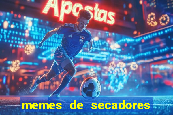 memes de secadores do flamengo